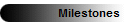 Milestones